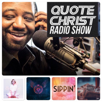 Quote Christ Radio Show E304