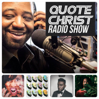 Quote Christ Radio Show E302