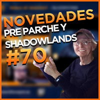 Blizzspot #70 | Novedades pre parche y shadowlands
