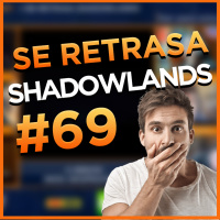 Blizzspot #69 | ¡Se retrasa Shadowlands!