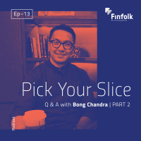 (Season 1) - #13 “Pick Your Slice” by Bong Chandra (QampA) PART 2