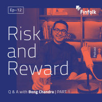 (Season 1) - #12 “Risk and Reward ( QampA ) with Bong Chandra. PART 1