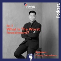 (Season 1) - #2 What is The Worst Investment? by Danny Sutradewa