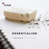 (Season 1) - #19 The Art of Essentialism by Bong Chandra