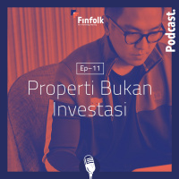 (Season 1) - #11 Properti Bukan Investasi by Bong Chandra