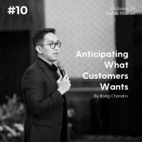 #10 Anticipating What Customers Wants by Bong Chandra