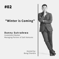 #2 Winter is Coming - with Danny Sutradewa
