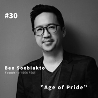 (Season 1) - #30 The Age of Pride - with Ben Soebiakto 