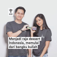 (Season 1) - #22 Menjadi raja dessert Indonesia, memulai dari bangku kuliah with Founders of Puyo Dessert 
