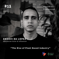 #11 The Rise of Plant Based Industry with Andovi da Lopez