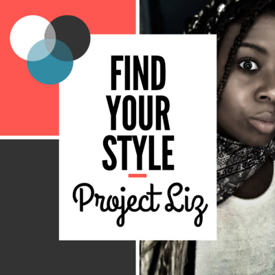 Find Your Style Project Liz Behind The Scenes.