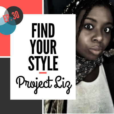 Find Your Style Project Liz Behind The Scenes.