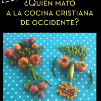 ¿Quién mató a la cocina cristiana de occidente?
