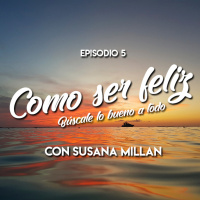 Como ser feliz Pt 5. Búscale lo bueno a todo. SuTerapeuta