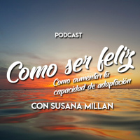 Como ser feliz pt 2 Aumentar tu capacidad de adaptación. SuTerapeuta