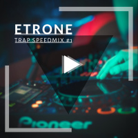 DJ Etrone - trap speedmix #1