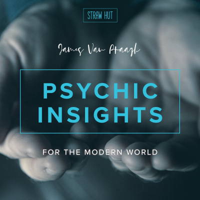 Psychic Insights For The Modern World With James Van Praagh