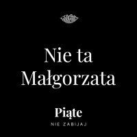 211. Nie ta Małgorzata | Małgorzata Targowska-Grabińska | Warszawa 1985