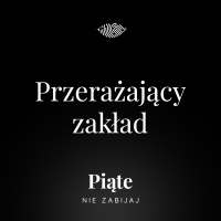 161. Przerażający zakład. Paulina Arbaczewska