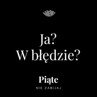 208. Ja? W błędzie? Nigdy. | Elżbieta T. | Gorzów Wielkopolski 2016