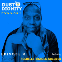 Ep. 8 : Rochelle Nichols-Solomon