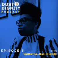 Ep. 5 : Samantha-Jane Ofoegbu