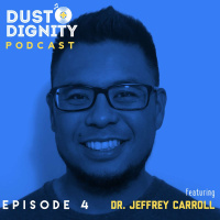 Ep. 4 : Dr. Jeffrey Carroll