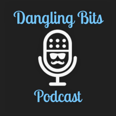 Dangling Bits Podcast
