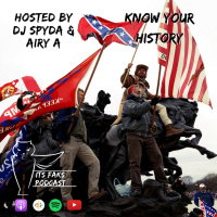 Know Your History- Its FAKs Podcast - [65] 1/17/21