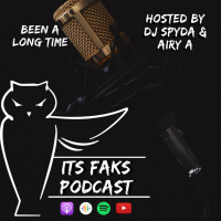 Been a LONG time - Its FAKs Podcast - [67] 5/29/21
