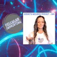 Episode ~ 65 ~ Cellular Imprinting