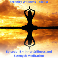 Episode - 18 - Inner Stillness and Strength Meditation