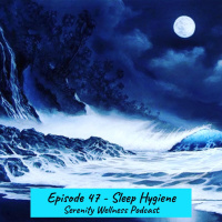 Episode - 47 - Sleep Hygiene