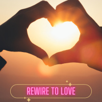 E104 ~ Judgmental Mind ~ Rewire to Love ~ Week 1:4