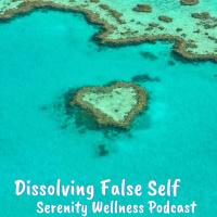 Episode ~ 74 ~ Dissolving False Self