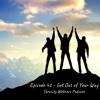 Episode - 42 - Get Out of Your Way