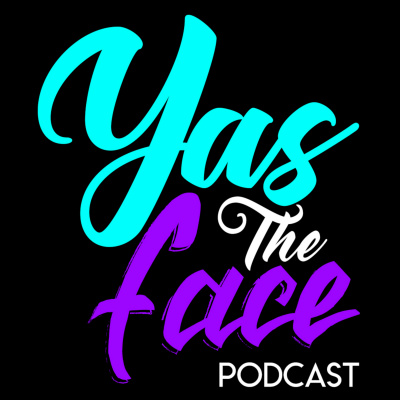 Yas The Face Podcast