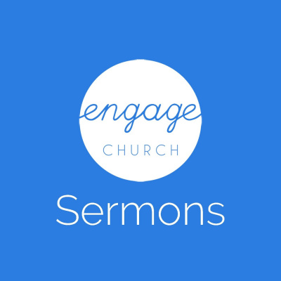 Engage Church - Sermons