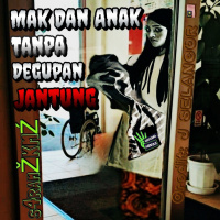 s4ramŽKMŹ series 05 ~ MAK DAN ANAK TANPA DEGUPAN JANTUNG 