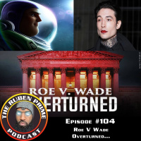 #104: The RubenPrime Podcast: Roe V Wade Overturned...