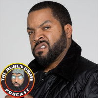 #86: The RubenPrime Podcast: Ice Cube Walks Away from $9 Million Movie Deal