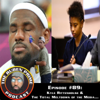 #89: The RubenPrime Podcast: Kyle Rittenhouse...