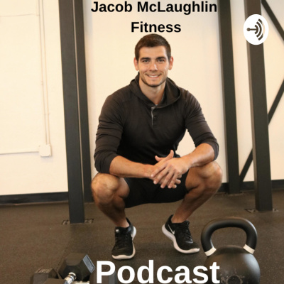 Jacob Mclaughlin Fitness Podcast  Radio Show