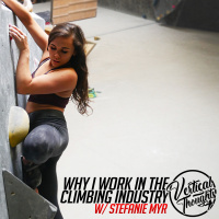 Why I work in the Climbing Industry w/ Stefanie Myr