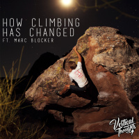 How Climbing has Changed w/ Marc Blocker 