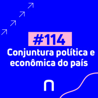 #114 - Bate-papo - conjuntura política e econômica do país - Necton
