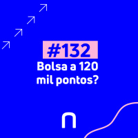 #132 - bolsa a 120 mil pontos? - Necton