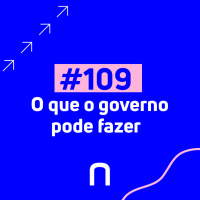#109 - Nelson Marconi: O que o governo pode fazer