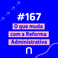 #167 - Caio Paes de Andrade | O que muda com a Reforma Administrativa | Necton