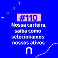#110 - Nossa carteira, saiba como selecionamos nossos ativos